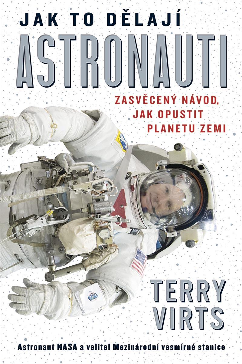 Jak to dělají astronauti - Terry Virts - darček