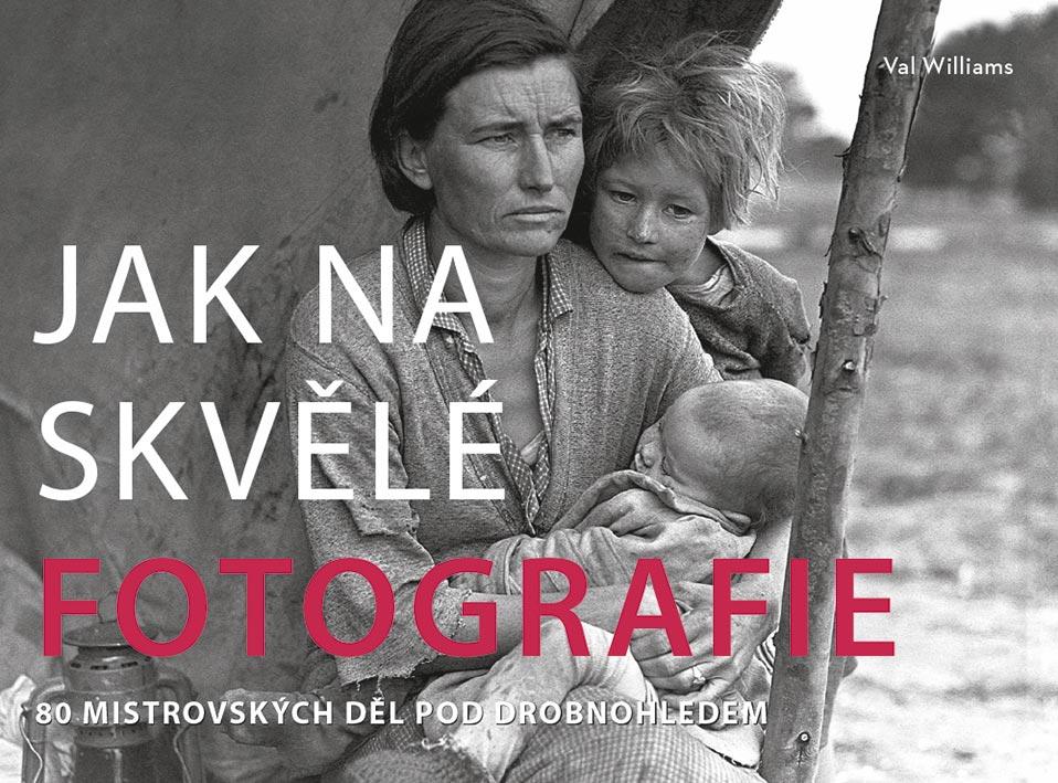 Jak na skvělé fotografie - Val Williams - darček